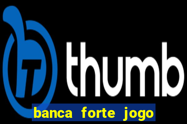 banca forte jogo do bicho app